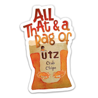 You're All That & A Bag Of Utz Crab Chips Die Cut Sticker