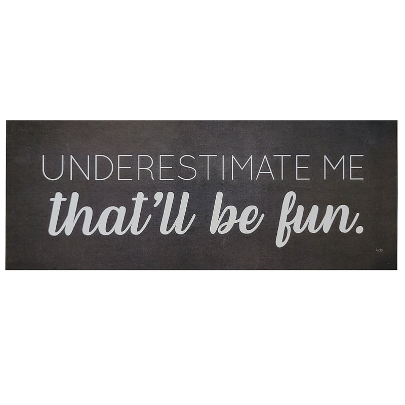 Print Block - Underestimate Me. That&